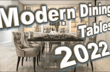 -Modern Dining Tables 2022 - Luxury Dining Table - Dining Table Trends -Dining Table Ideas