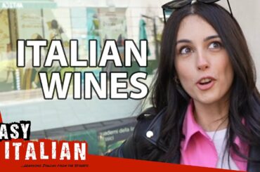 Italians Recommend Their Favourite Wines | Easy Italian 117
