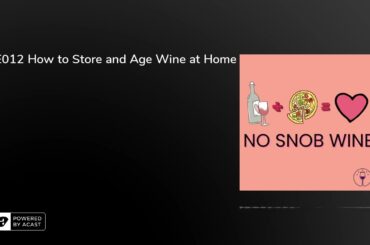 Ep012 How to Store and Age Wine at Home