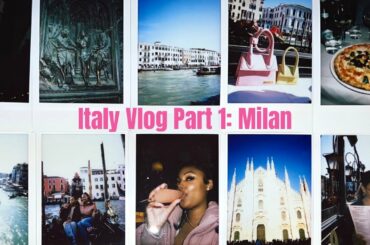 ITALY VLOG PT. 1:  MILAN