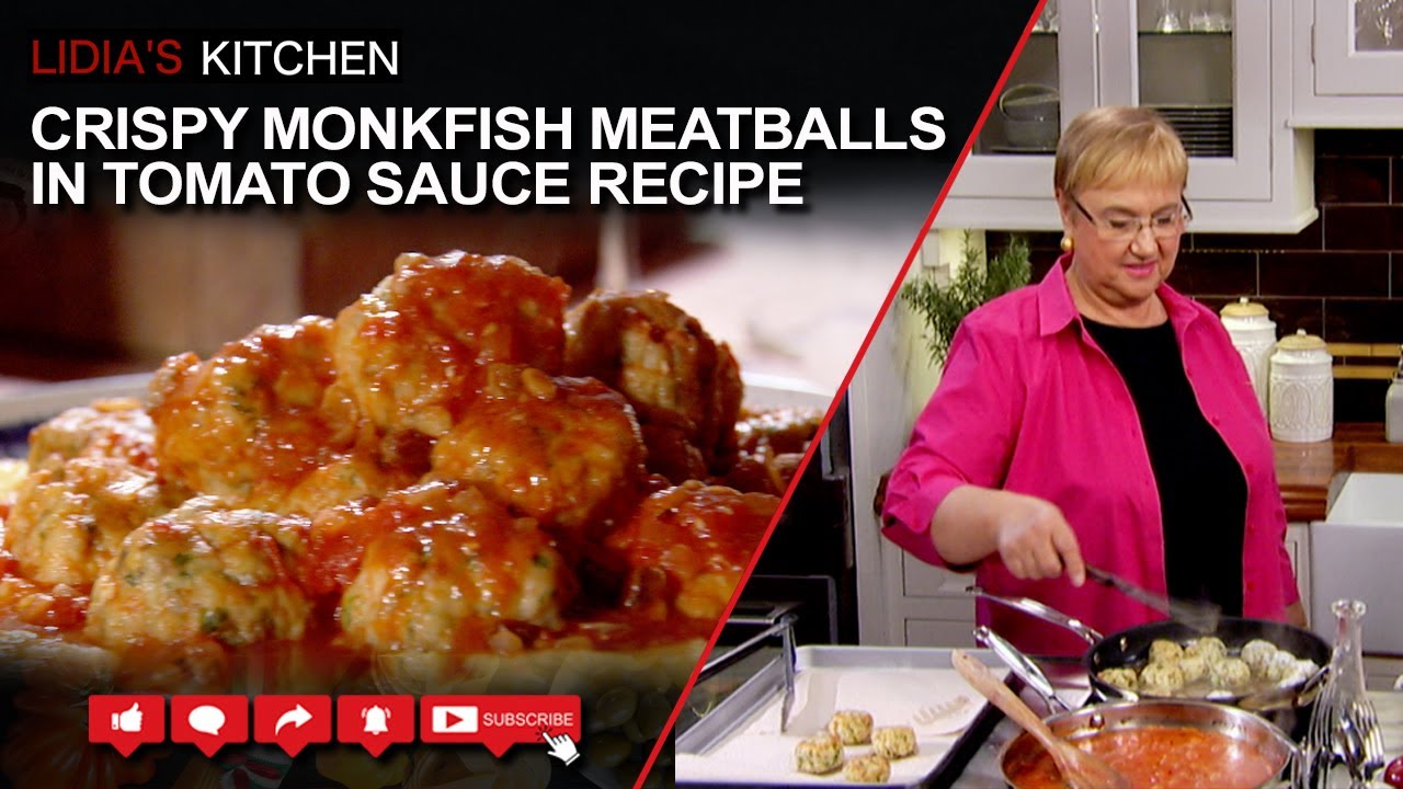 Crispy Monkfish Meatballs in Tomato Sauce Recipe – Lidia’s Kitchen Series Crispy Monkfish Meatballs in Tomato Sauce Recipe - Lidia’s Kitchen Series