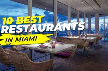 What are the the Top 10 Best Restaurants in MIAMI in 2022