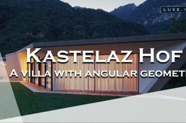 Kastelaz Hof - A villa with angular geometry in Italy - LUXE.TV