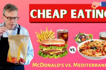 Cheap Eating | McDonald's Meal vs. Mediterranean Meal