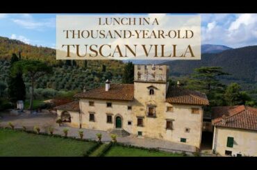 LUNCH IN A THOUSAND-YEAR-OLD VILLA IN TUSCANY, ITALY