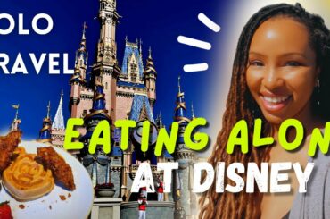 How to EAT ALONE at Disney and Not Be Scared: 2022 Solo Dining Tips & Best Places to Eat at Disney