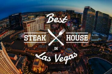 Best Steakhouses In Las Vegas 2022 | Best Restaurants In Las Vegas