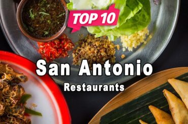 Top 10 Restaurants to Visit in San Antonio, Texas | USA - English
