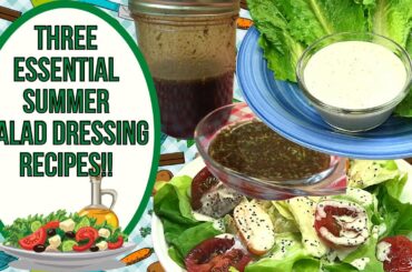 3 ESSENTIAL SUMMER SALAD DRESSING RECIPES!!