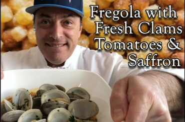 Italian Food Recipes: Fregola with Fresh Clams, Tomatoes and Saffron with Chef G.S. Argenti