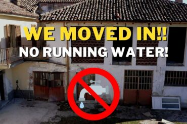 We Moved into our Unfinished Italian Farmhouse without Running Water - DIY Renovation