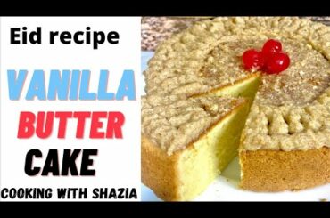 Vanilla Butter Cake with Italian frosting |Eid Special||Cooking With Shazia|