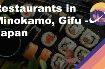 Restaurants in Minokamo, Gifu - Japan
