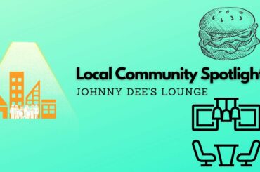 Local Community Spotlight | JOHNNY DEE'S LOUNGE - Johnny