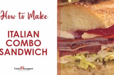 How to Make the BEST Italian Combo Sandwich | Uncle Giuseppe's Recipes | UncleG.com
