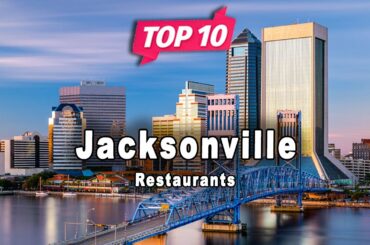 Top 10 Restaurants to Visit in Jacksonville, Florida | USA - English