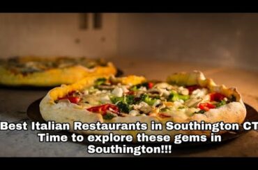 Best Italian Restaurants in Southington CT : Time to explore these gems in Southington!!!