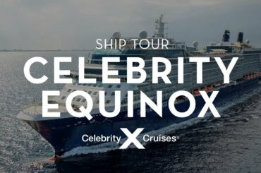 Celebrity Equinox Ship Tour