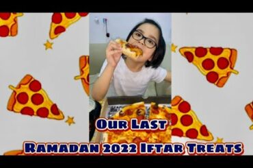 VLOG #48. OUR LAST RAMADAN 2022 IFTAR TREATS. #thankful #italianfood #happykid #happytummy