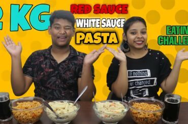 2 KG RED SAUCE & WHITE SAUCE PASTA EATING CHALLENGE | ITALIAN FOOD CHALLENGE | PASTA CHALLENGE