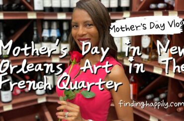 Vlog: Mother's Day In New Orleans | Italian Dinner & Art Gallery Date Night | 101 Ways to Find Your