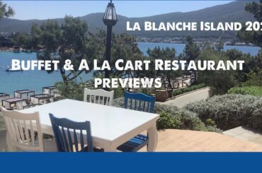 2022 La Blanche Island Hotel Buffet and Restaurant Tours. Bodrum, Turkey 4K