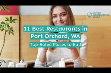 11 Best Restaurants in Port Orchard, WA