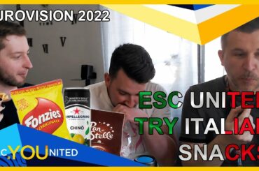 ESC United try Italian snacks (EUROVISION 2022)