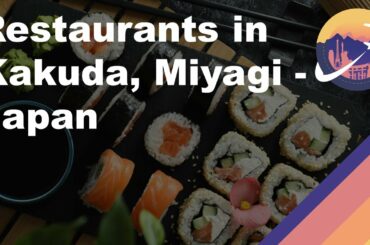 Restaurants in Kakuda, Miyagi - Japan