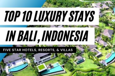 Top 10 Luxury 5 Star Resorts, Hotels & Villas in Bali, Indonesia