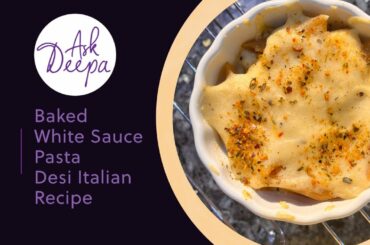Baked white sauce pasta | Desi Italian | Indo Italian | Beschamel Sauce | Alfredo Sauce
