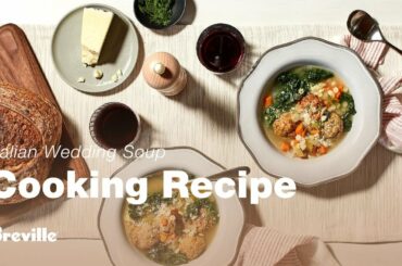 Cooking Recipe | Italian Wedding Soup with Turkey Meatballs | Breville USA