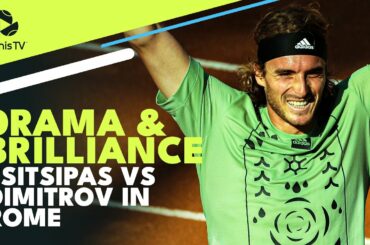 Brilliant Shots & Dramatic Ending! Stefanos Tsitsipas vs Grigor Dimitrov | Rome 2022