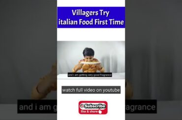 Villagers Try Italian Food First Time #youtubeshorts  #shorts