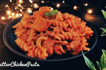 Unbelievable 2 in 1! Must try recipe!Indo- Italian fusion: Butter chicken pasta| FoodstersUniversity