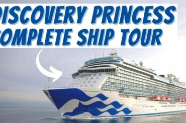 COMPLETE DISCOVERY PRINCESS SHIP TOUR (2022) | ALL DECKS AND PUBLIC VENUES
