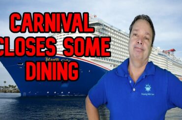 CRUISE NEWS - CARNIVAL CLOSES SOME DINING