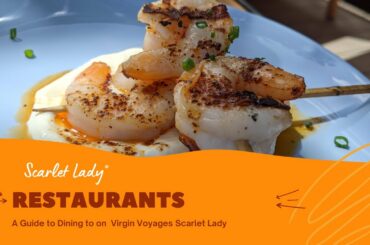 Virgin Voyages Scarlet Lady Restaurants | A Guide to Onboard Dining | October 2021