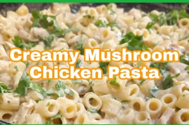 Creamy Mushroom Chicken Pasta | Pasta recipes | Italian food | Chicken & Mushroom Pasta By Pearlvlog
