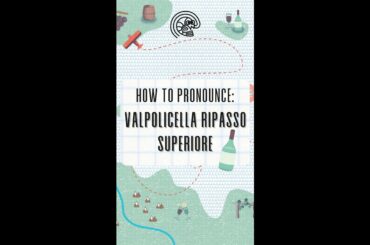 Pronunciation time: Valpolicella Ripasso Superiore