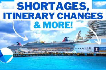 CRUISE NEWS UPDATE: Crew Shortages, Protocols Easing, Carnival Changes, Itinerary Adjustments & MORE