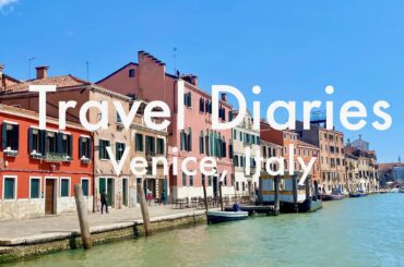 Travel Diaries: Venice, Italy PART ONE