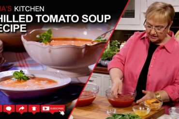 Chilled Tomato Soup Recipe - Lidia’s Kitchen Series