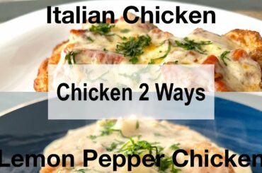 Chicken 2 Ways - Lemon Pepper & Italian - Easy Chicken Recipes To Try At Home