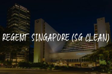 Regent Singapore (SG Clean) Review - Singapore , Singapore