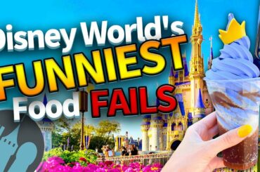 Disney World's FUNNIEST Food FAILS