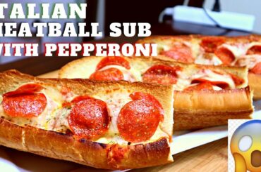 PIZZA SUB SANDWICH | HOW TO MAKE ITALIAN MEATBALL SUB WITH PEPPERONI |HOMEMADE MEATBALL VIDEO RECIPE
