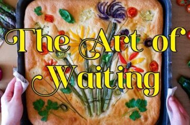 The Art of Waiting | 6 Hours Garden Focaccia Bread, Planting Seeds - Spring Vlog