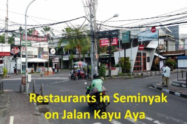 Restaurants in Seminyak Bali central area on Jalan Kayu Aya