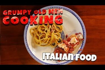 Grumpy Old Men Cooking - Italian Food